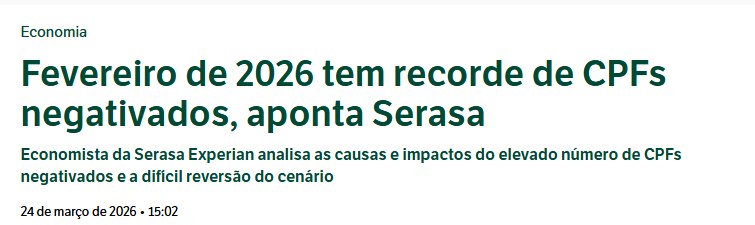 Manchete: Fevereiro de 2026 tem recorde de CPFs negativados, aponta Serasa