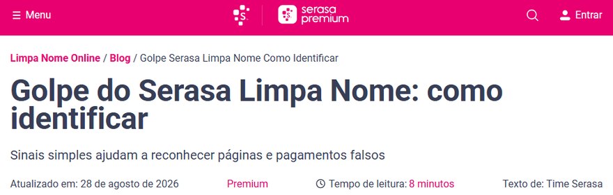 Alerta da própria Serasa: Golpe do Serasa Limpa Nome — como identificar